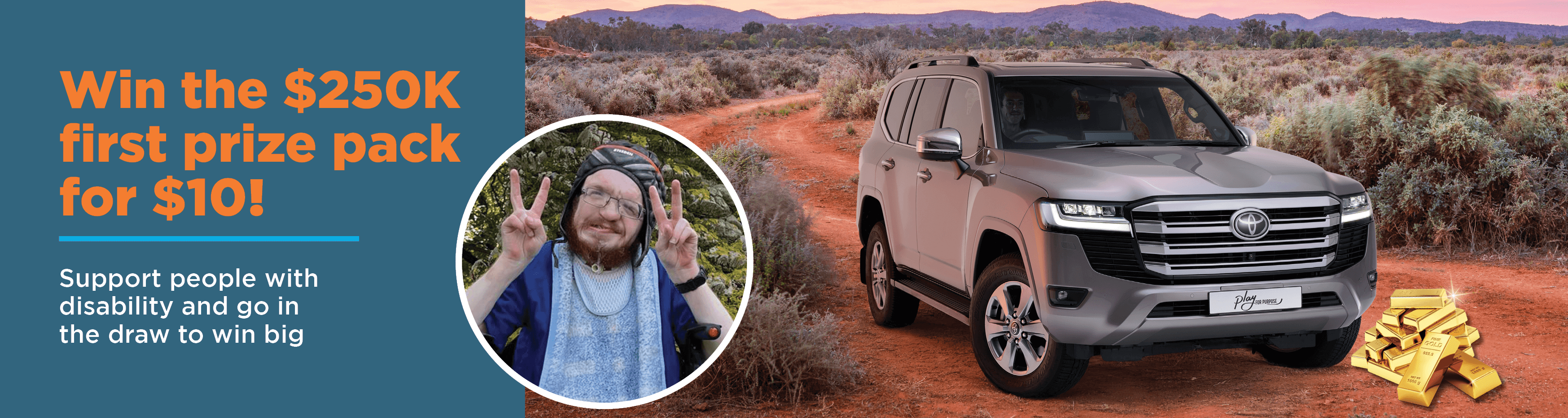 A banner image that has a large photo of a grey Toyota LandCruiser and next to it is a pile of gold bullions. There is a photo of client, Baruch smiling. In bold text it says 'Win the $250K first prize pack for $10'
